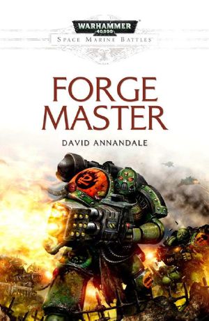 [Warhammer 40,000 01] • [Space Marine Battles 13.60] • Forge Master